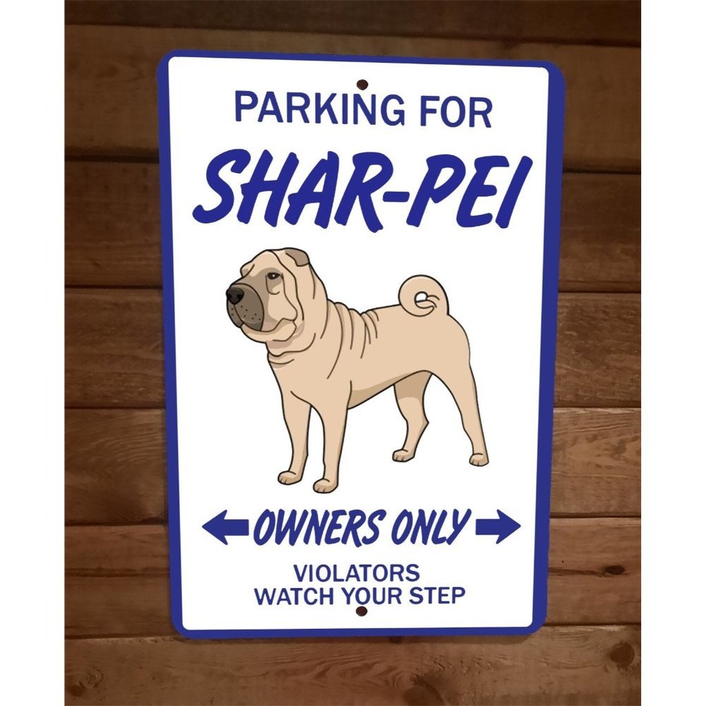 Parking for Shar Pei Owners Only 8x12 Metal Wall Animal Dog Sign